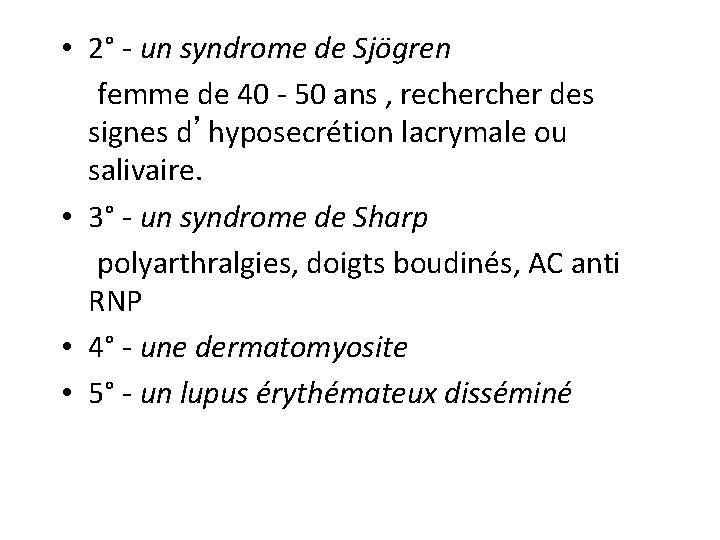  • 2° - un syndrome de Sjögren femme de 40 - 50 ans