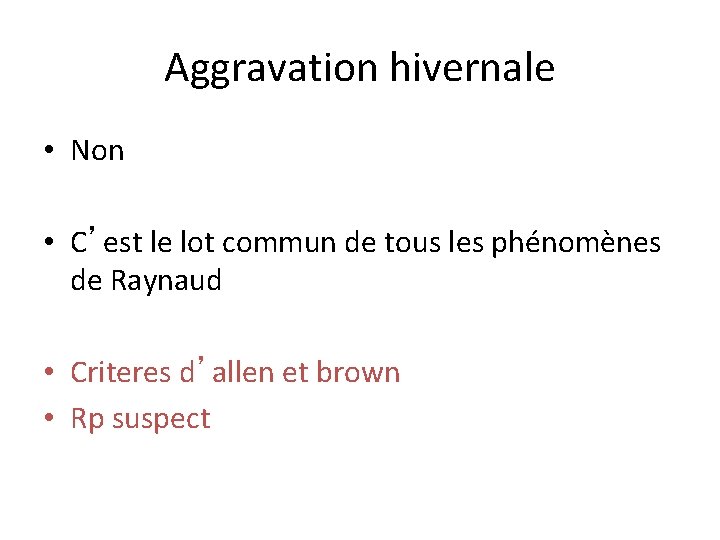 Aggravation hivernale • Non • C’est le lot commun de tous les phénomènes de