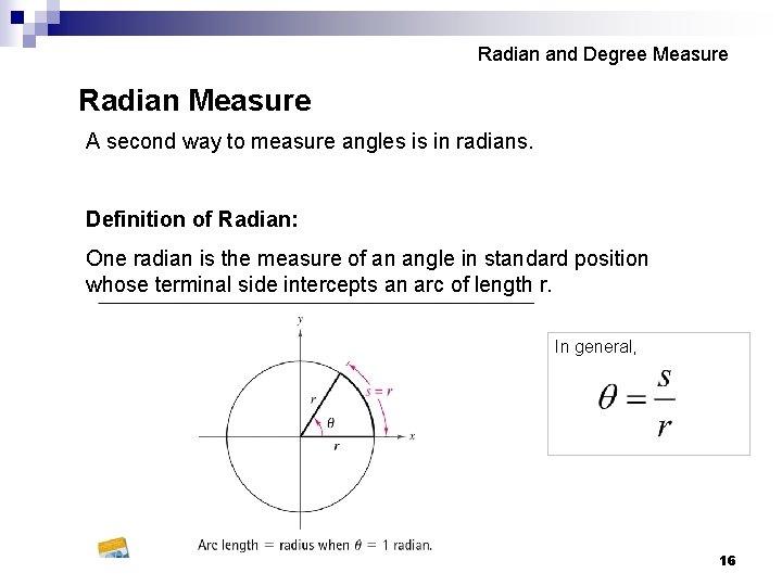Radian and Degree Measure Radian Measure A second way to measure angles is in