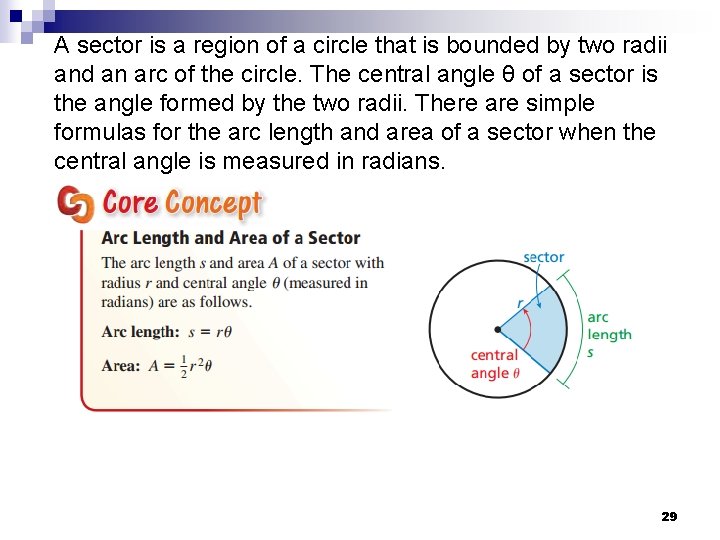 A sector is a region of a circle that is bounded by two radii