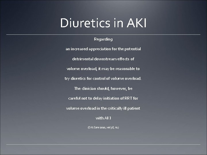 Diuretics in AKI Regarding an increased appreciation for the potential detrimental downstream effects of