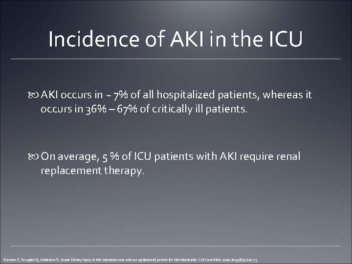 Incidence of AKI in the ICU AKI occurs in ~ 7% of all hospitalized