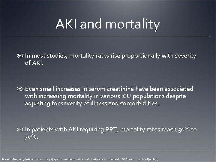 AKI and mortality In most studies, mortality rates rise proportionally with severity of AKI.