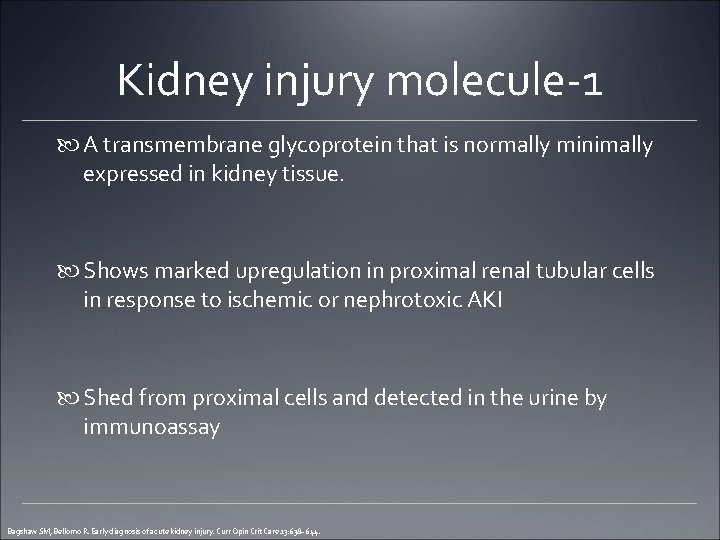 Kidney injury molecule-1 A transmembrane glycoprotein that is normally minimally expressed in kidney tissue.