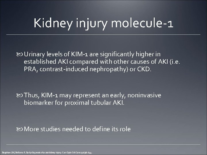 Kidney injury molecule-1 Urinary levels of KIM-1 are significantly higher in established AKI compared