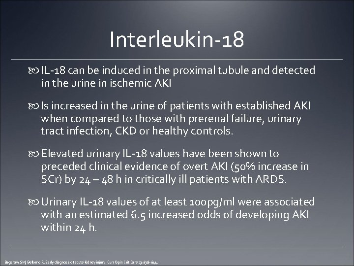 Interleukin-18 IL-18 can be induced in the proximal tubule and detected in the urine