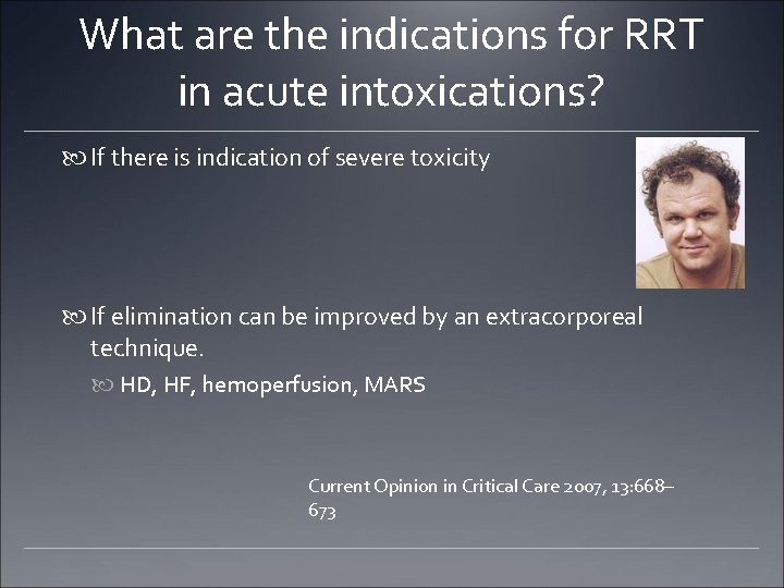 What are the indications for RRT in acute intoxications? If there is indication of