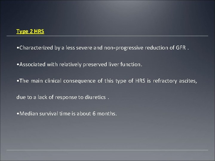  Type 2 HRS • Characterized by a less severe and non-progressive reduction of