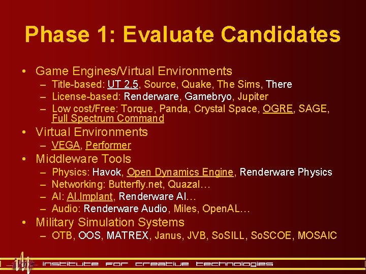 Phase 1: Evaluate Candidates • Game Engines/Virtual Environments – Title-based: UT 2. 5, Source, Phase 1: Evaluate Candidates • Game Engines/Virtual Environments – Title-based: UT 2. 5, Source,