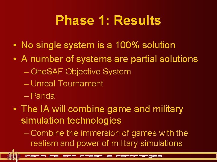 Phase 1: Results • No single system is a 100% solution • A number Phase 1: Results • No single system is a 100% solution • A number