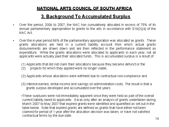 NATIONAL ARTS COUNCIL OF SOUTH AFRICA 3. Background To Accumulated Surplus • Over the
