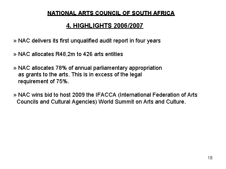NATIONAL ARTS COUNCIL OF SOUTH AFRICA 4. HIGHLIGHTS 2006/2007 » NAC delivers its first