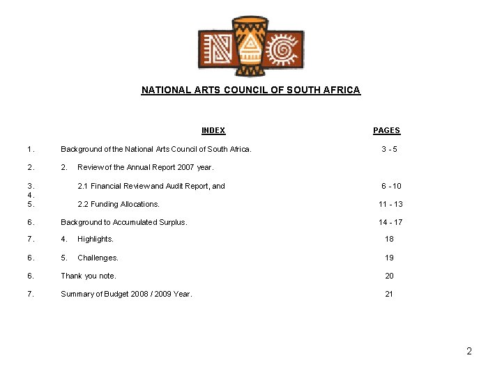 NATIONAL ARTS COUNCIL OF SOUTH AFRICA INDEX 1. Background of the National Arts Council