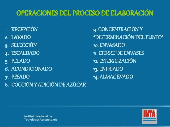 OPERACIONES DEL PROCESO DE ELABORACIÓN 1. 2. 3. 4. 5. 6. 7. 8. RECEPCIÓN