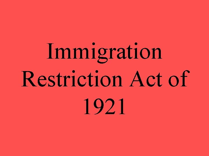 Immigration Restriction Act of 1921 