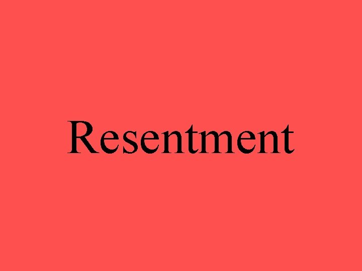 Resentment 