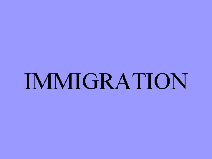 IMMIGRATION 