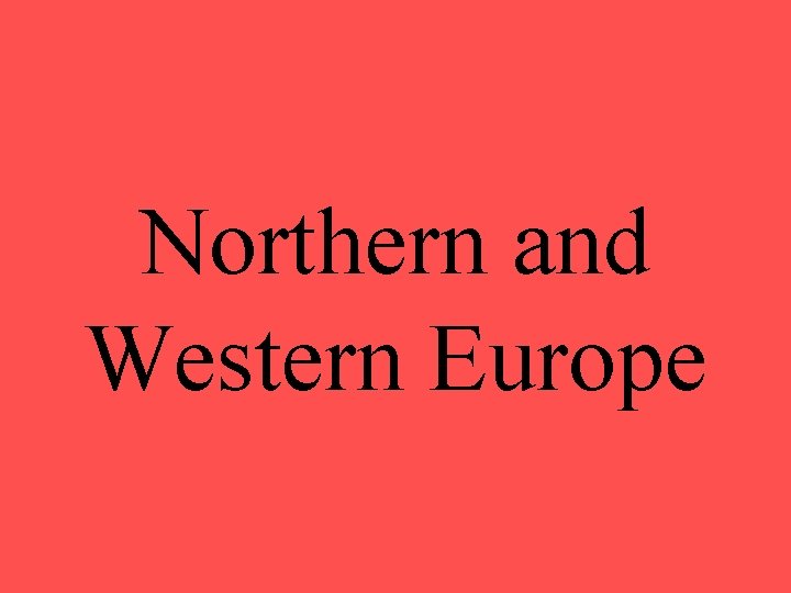 Northern and Western Europe 