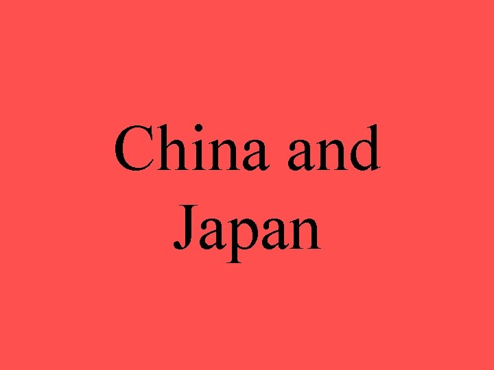 China and Japan 