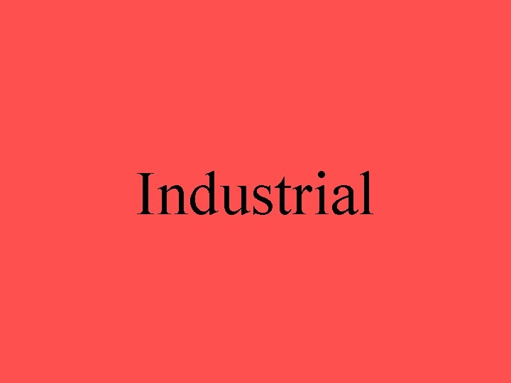 Industrial 