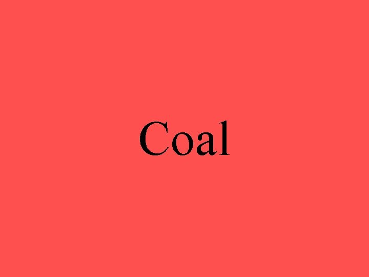 Coal 