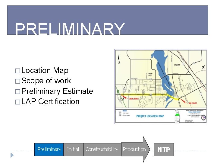 PRELIMINARY PHASE � Location Map � Scope of work � Preliminary Estimate � LAP