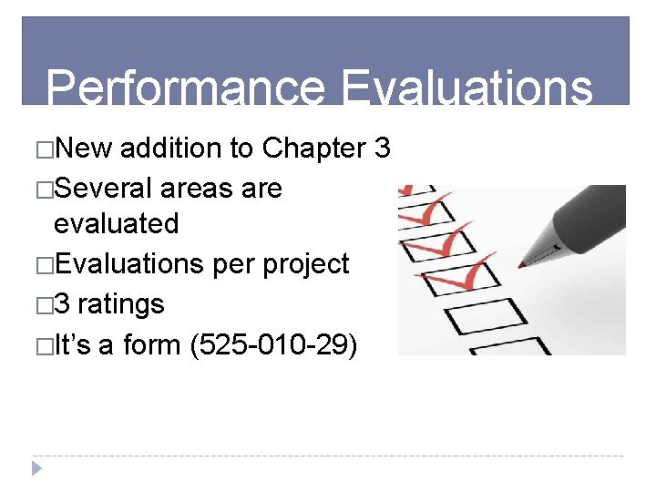 Performance Evaluations �New addition to Chapter 3 �Several areas are evaluated �Evaluations per project