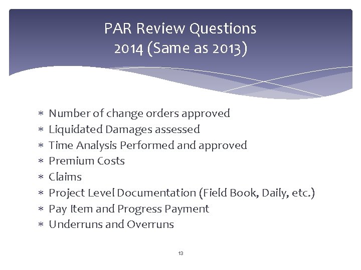 PAR Review Questions 2014 (Same as 2013) Number of change orders approved Liquidated Damages