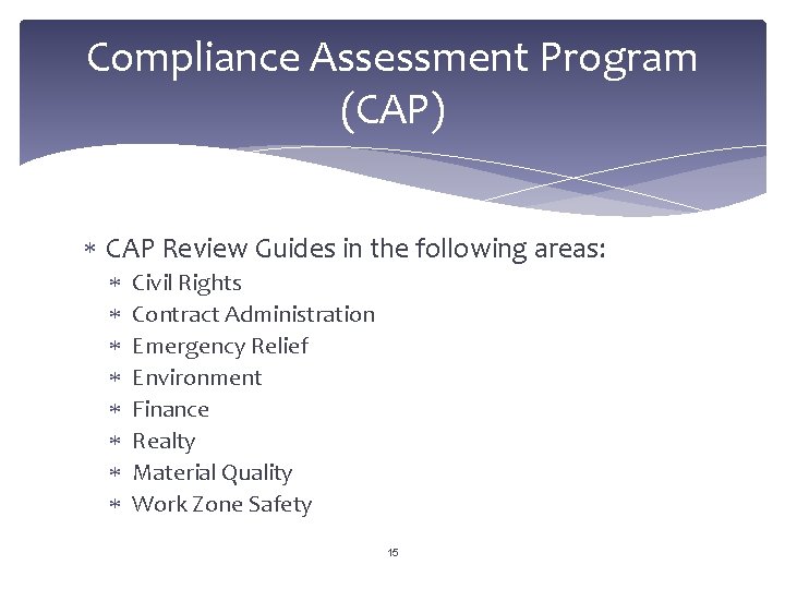 Compliance Assessment Program (CAP) CAP Review Guides in the following areas: Civil Rights Contract