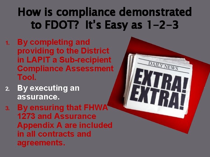 How is compliance demonstrated to FDOT? It’s Easy as 1 -2 -3 1. 2.