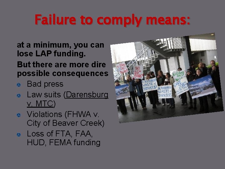 Failure to comply means: at a minimum, you can lose LAP funding. But there