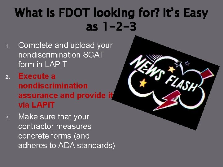 What is FDOT looking for? It’s Easy as 1 -2 -3 1. 2. 3.