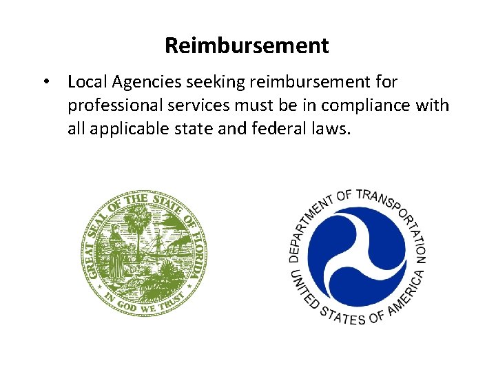 Reimbursement • Local Agencies seeking reimbursement for professional services must be in compliance with