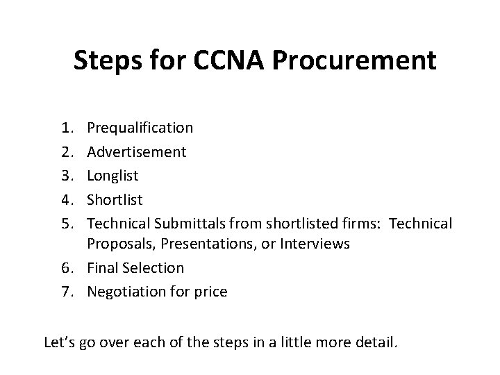 Steps for CCNA Procurement 1. 2. 3. 4. 5. Prequalification Advertisement Longlist Shortlist Technical