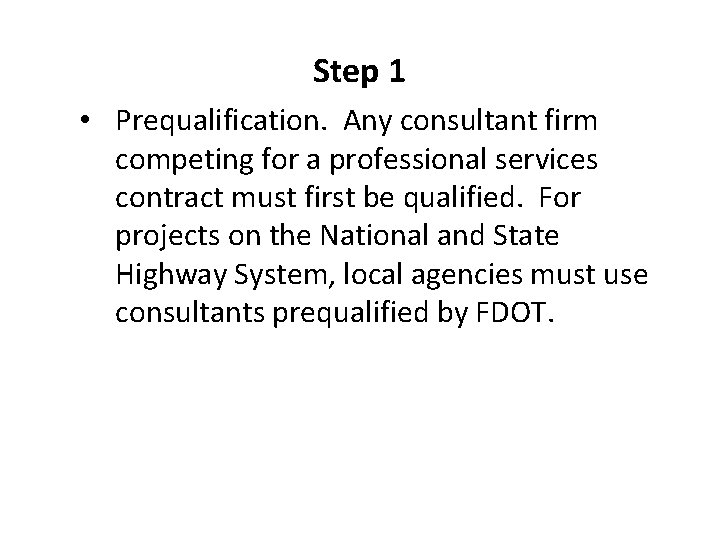 Step 1 • Prequalification. Any consultant firm competing for a professional services contract must