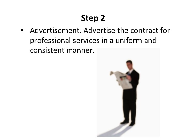 Step 2 • Advertisement. Advertise the contract for professional services in a uniform and