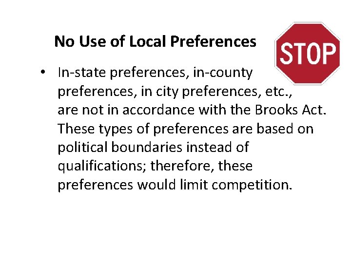 No Use of Local Preferences • In-state preferences, in-county preferences, in city preferences, etc.