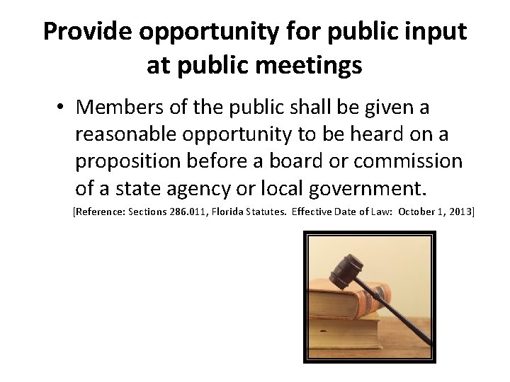 Provide opportunity for public input at public meetings • Members of the public shall