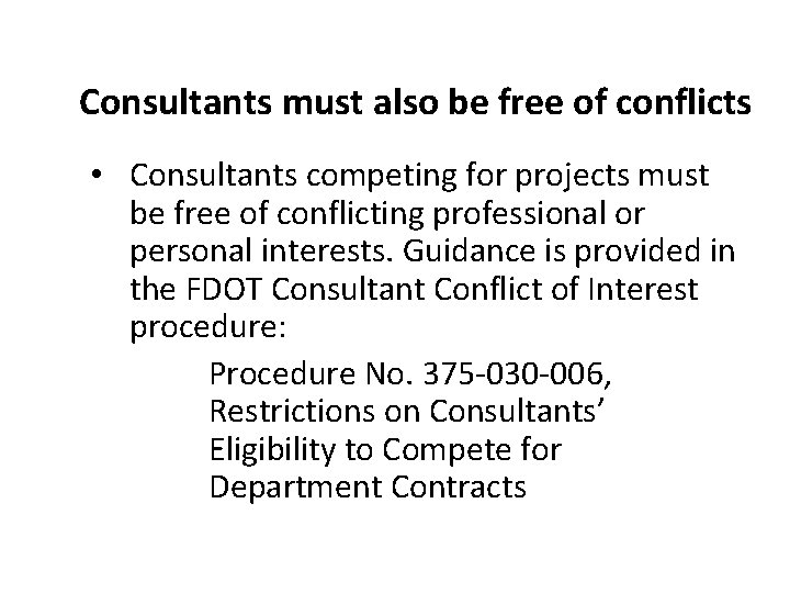 Consultants must also be free of conflicts • Consultants competing for projects must be