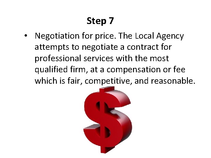Step 7 • Negotiation for price. The Local Agency attempts to negotiate a contract