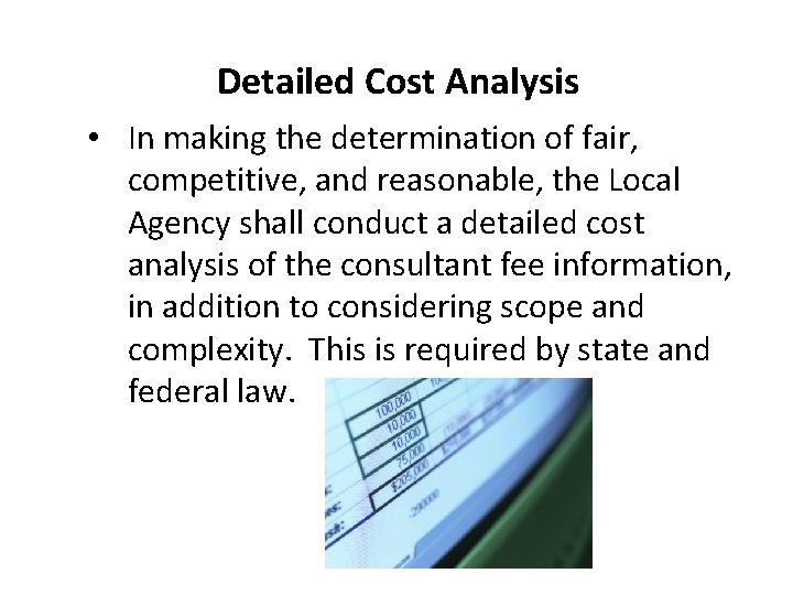 Detailed Cost Analysis • In making the determination of fair, competitive, and reasonable, the