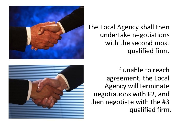 The Local Agency shall then undertake negotiations with the second most qualified firm. If