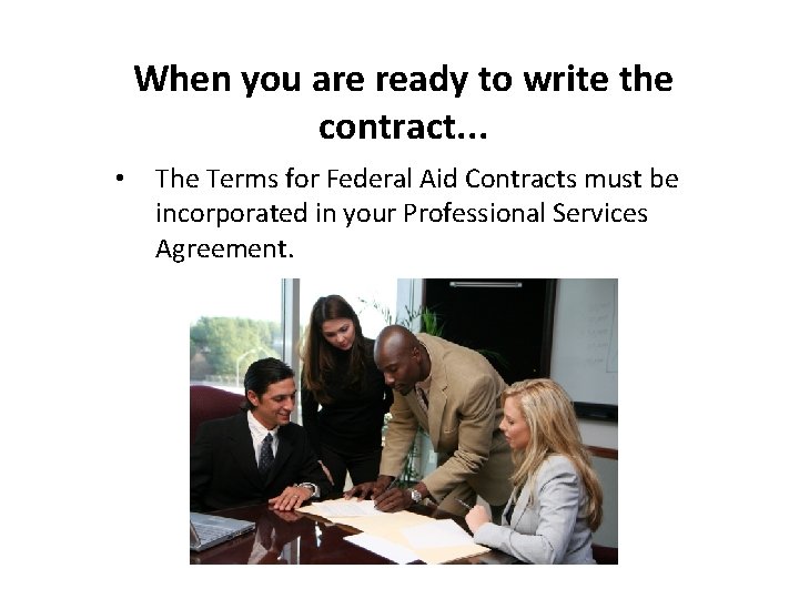 When you are ready to write the contract. . . • The Terms for