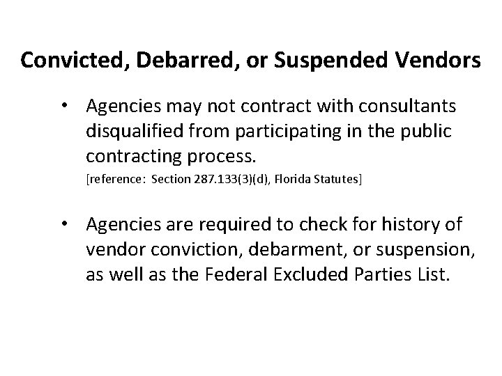 Convicted, Debarred, or Suspended Vendors • Agencies may not contract with consultants disqualified from