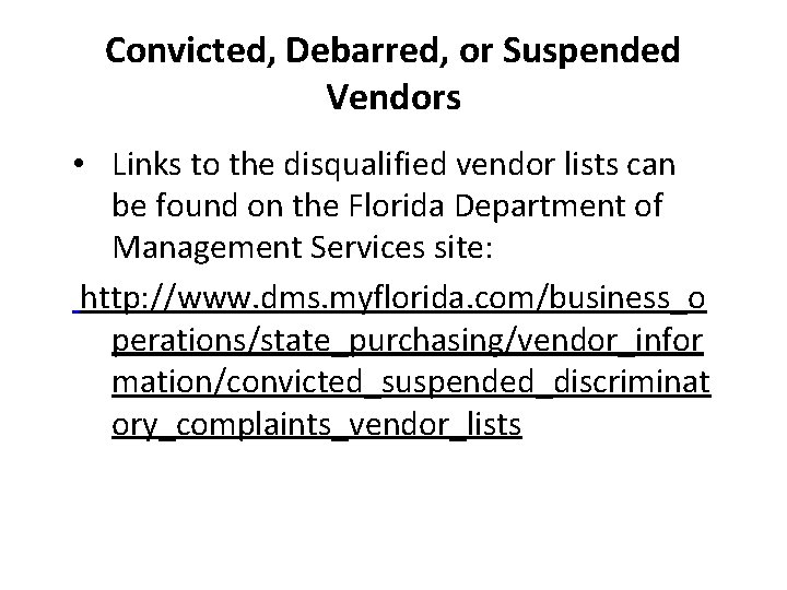 Convicted, Debarred, or Suspended Vendors • Links to the disqualified vendor lists can be