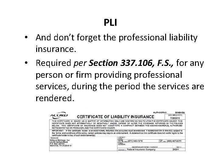 PLI • And don’t forget the professional liability insurance. • Required per Section 337.