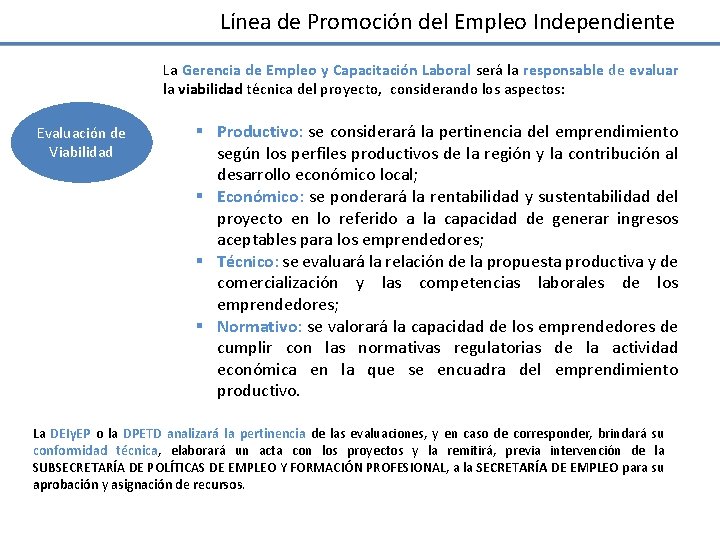 Línea de Promoción del Empleo Independiente La Gerencia de Empleo y Capacitación Laboral será Línea de Promoción del Empleo Independiente La Gerencia de Empleo y Capacitación Laboral será