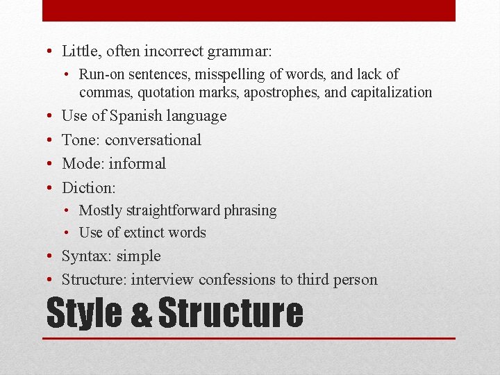  • Little, often incorrect grammar: • Run-on sentences, misspelling of words, and lack