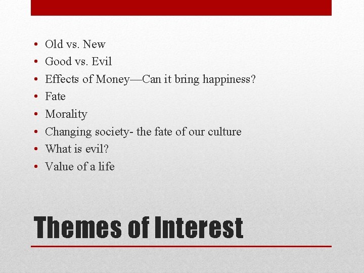  • • Old vs. New Good vs. Evil Effects of Money—Can it bring