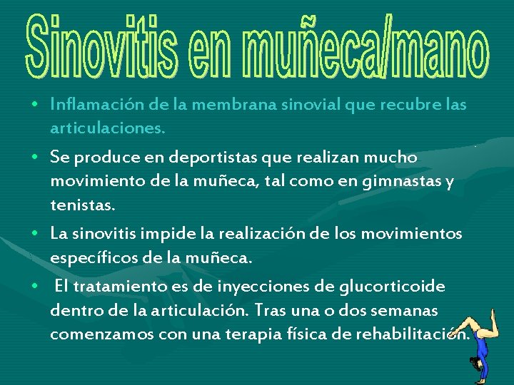 • Inflamación de la membrana sinovial que recubre las articulaciones. • Se produce • Inflamación de la membrana sinovial que recubre las articulaciones. • Se produce